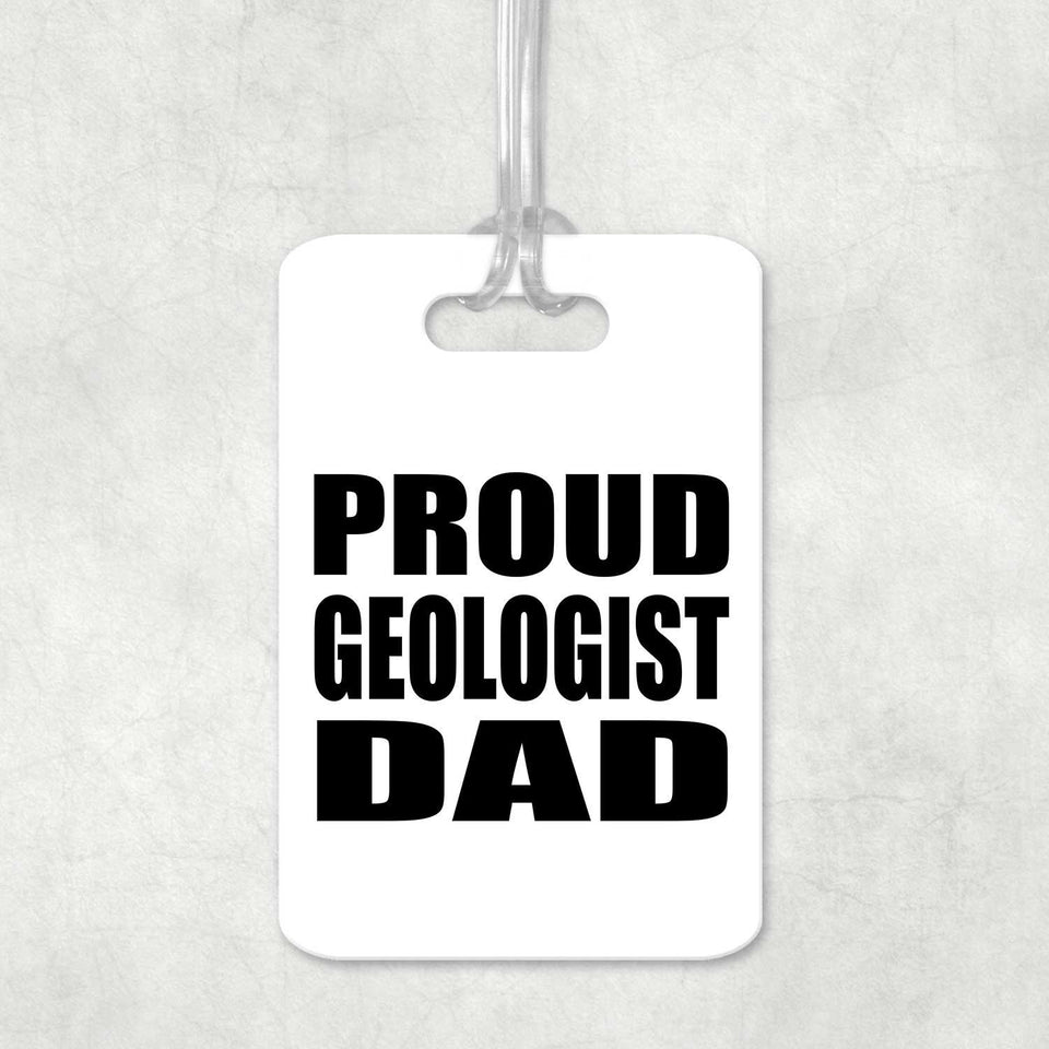 Proud Geologist Dad - Luggage Bag Tag
