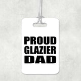 Proud Glazier Dad - Luggage Bag Tag
