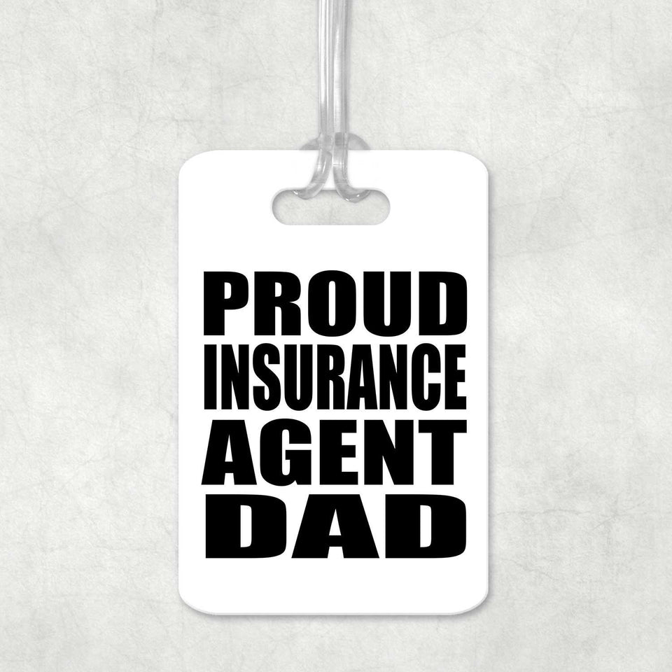 Proud Insurance Agent Dad - Luggage Bag Tag