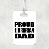 Proud Librarian Dad - Luggage Bag Tag
