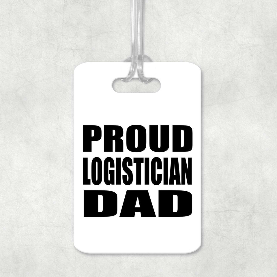 Proud Logistician Dad - Luggage Bag Tag