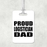 Proud Logistician Dad - Luggage Bag Tag