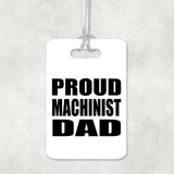 Proud Machinist Dad - Luggage Bag Tag