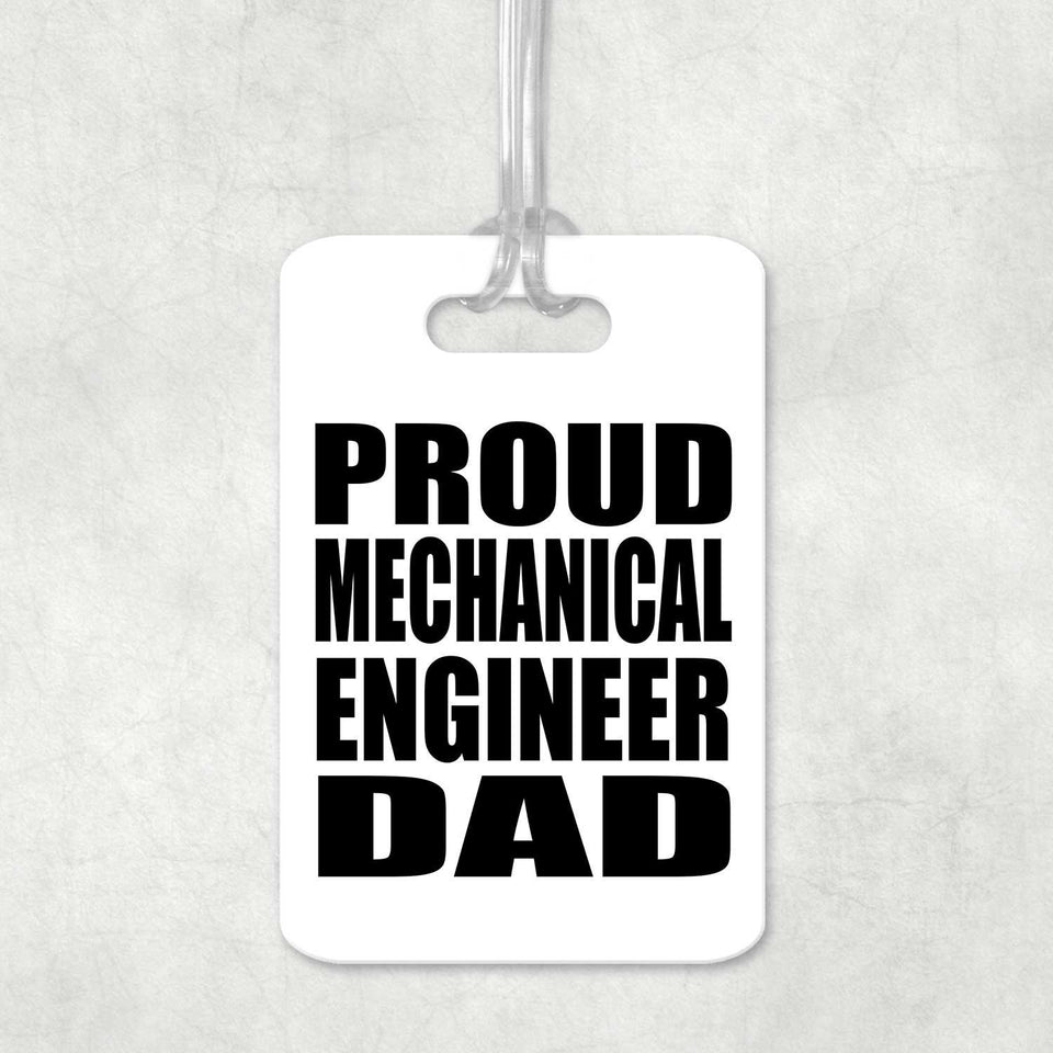 Proud Mechanical Engineer Dad - Luggage Bag Tag