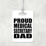 Proud Medical Secretary Dad - Luggage Bag Tag