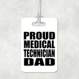 Proud Medical Technician Dad - Luggage Bag Tag