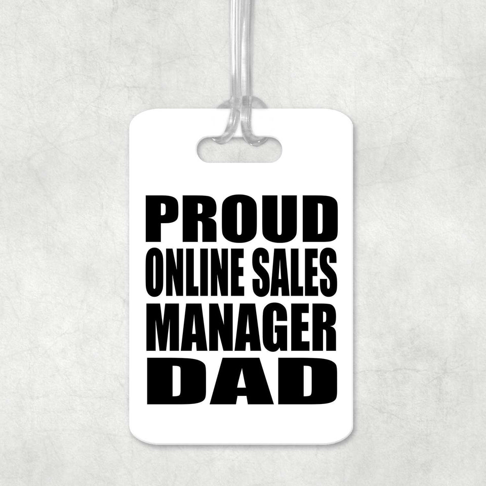 Proud Online Sales Manager Dad - Luggage Bag Tag
