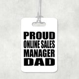 Proud Online Sales Manager Dad - Luggage Bag Tag