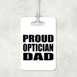 Proud Optician Dad - Luggage Bag Tag
