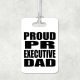 Proud PR Executive Dad - Luggage Bag Tag