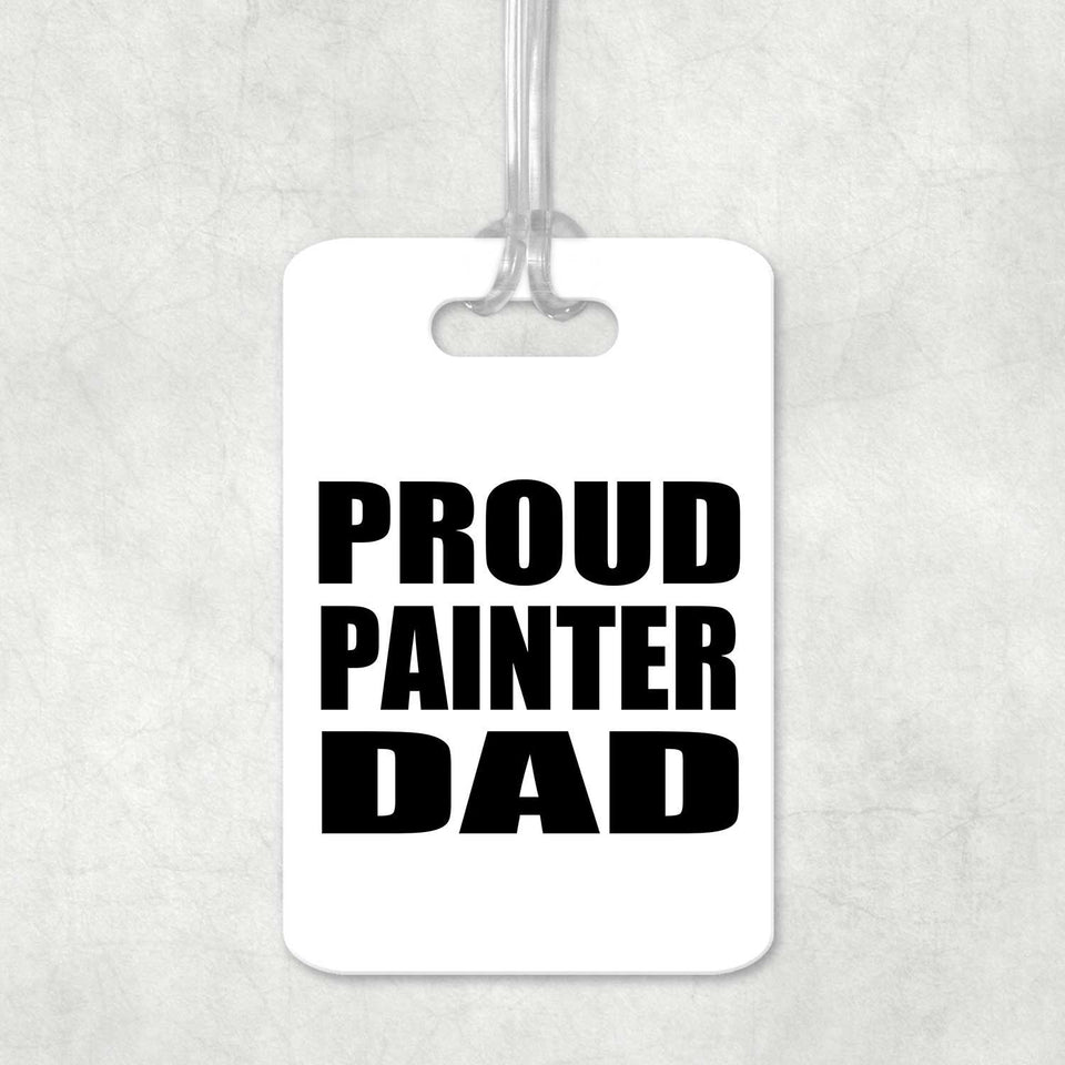 Proud Painter Dad - Luggage Bag Tag