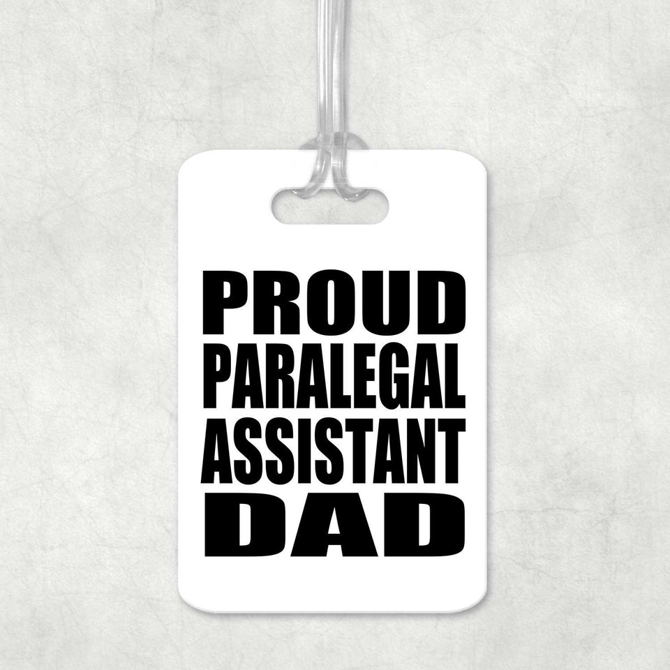 Proud Paralegal Assistant Dad - Luggage Bag Tag