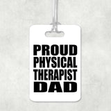 Proud Physical Therapist Dad - Luggage Bag Tag