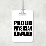 Proud Physician Dad - Luggage Bag Tag