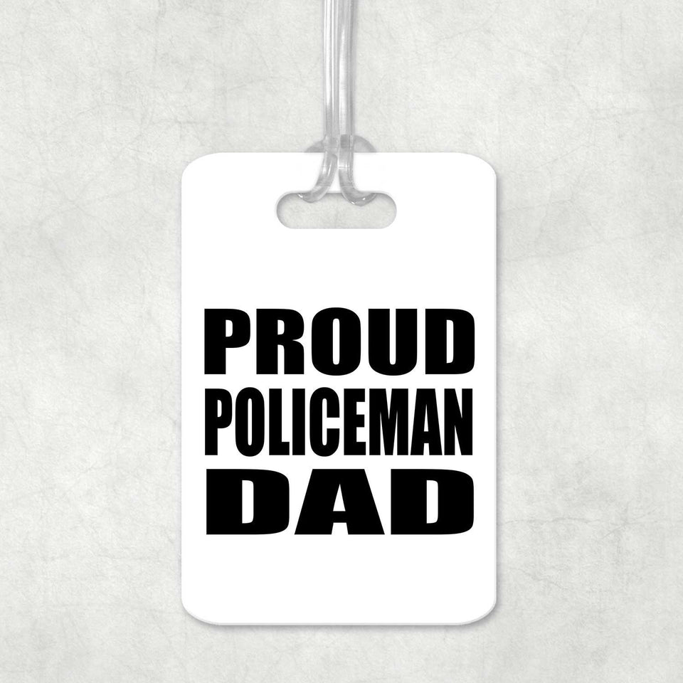 Proud Policeman Dad - Luggage Bag Tag