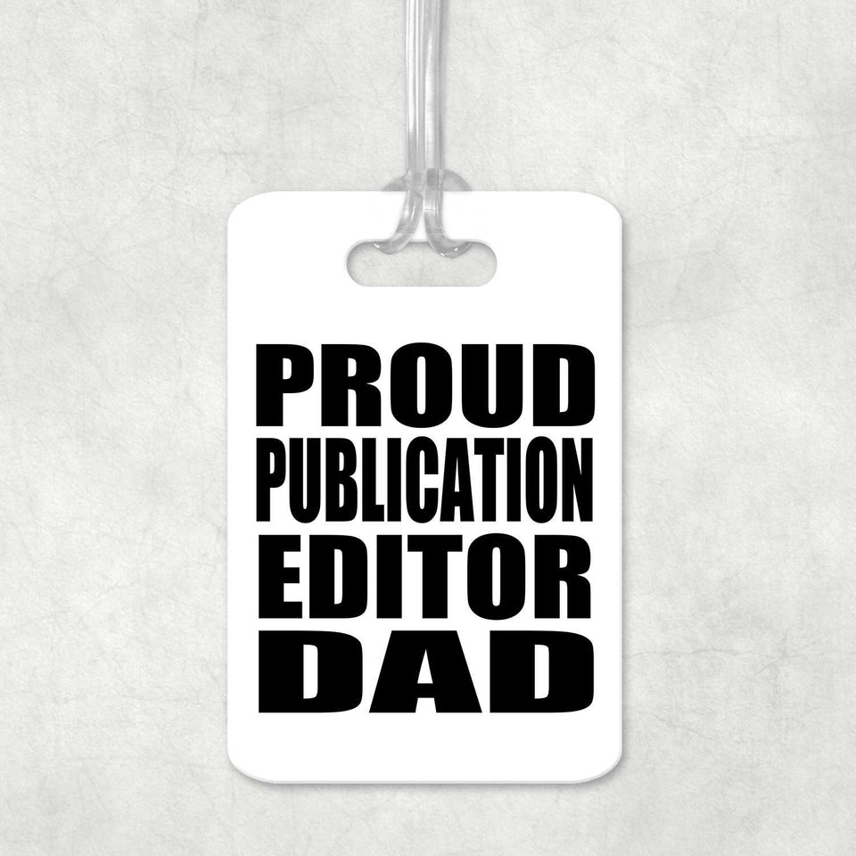 Proud Publication Editor Dad - Luggage Bag Tag