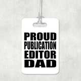 Proud Publication Editor Dad - Luggage Bag Tag