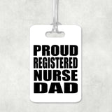 Proud Registered Nurse Dad - Luggage Bag Tag