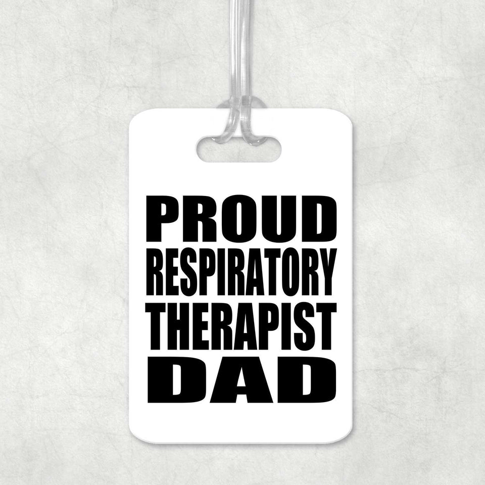 Proud Respiratory Therapist Dad - Luggage Bag Tag