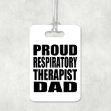 Proud Respiratory Therapist Dad - Luggage Bag Tag