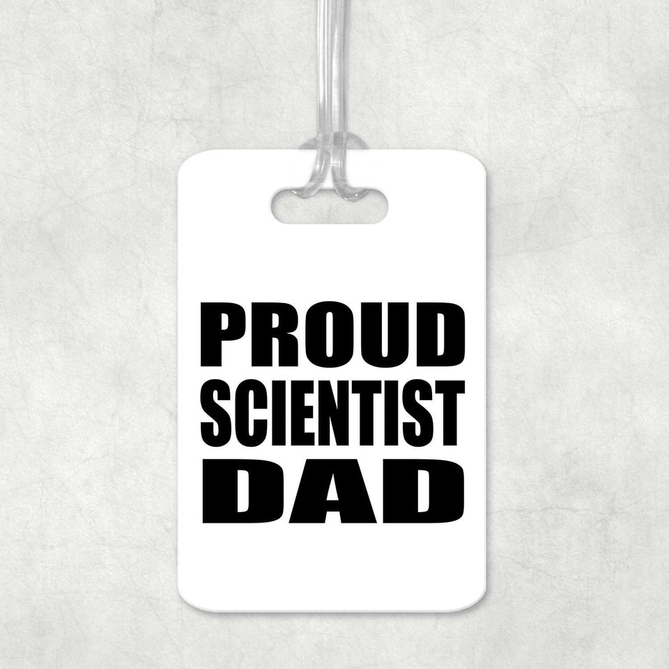 Proud Scientist Dad - Luggage Bag Tag