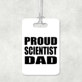 Proud Scientist Dad - Luggage Bag Tag