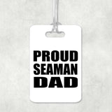 Proud Seaman Dad - Luggage Bag Tag
