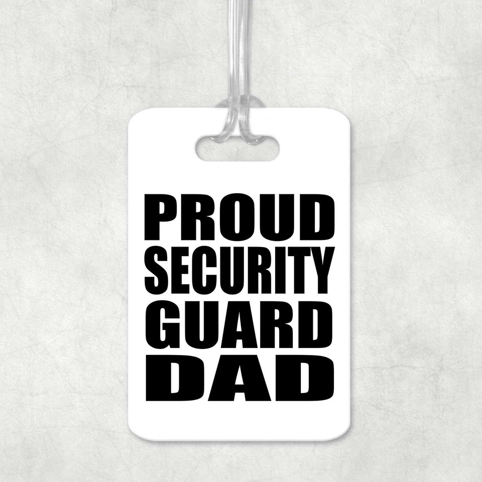 Proud Security Guard Dad - Luggage Bag Tag