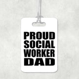 Proud Social Worker Dad - Luggage Bag Tag