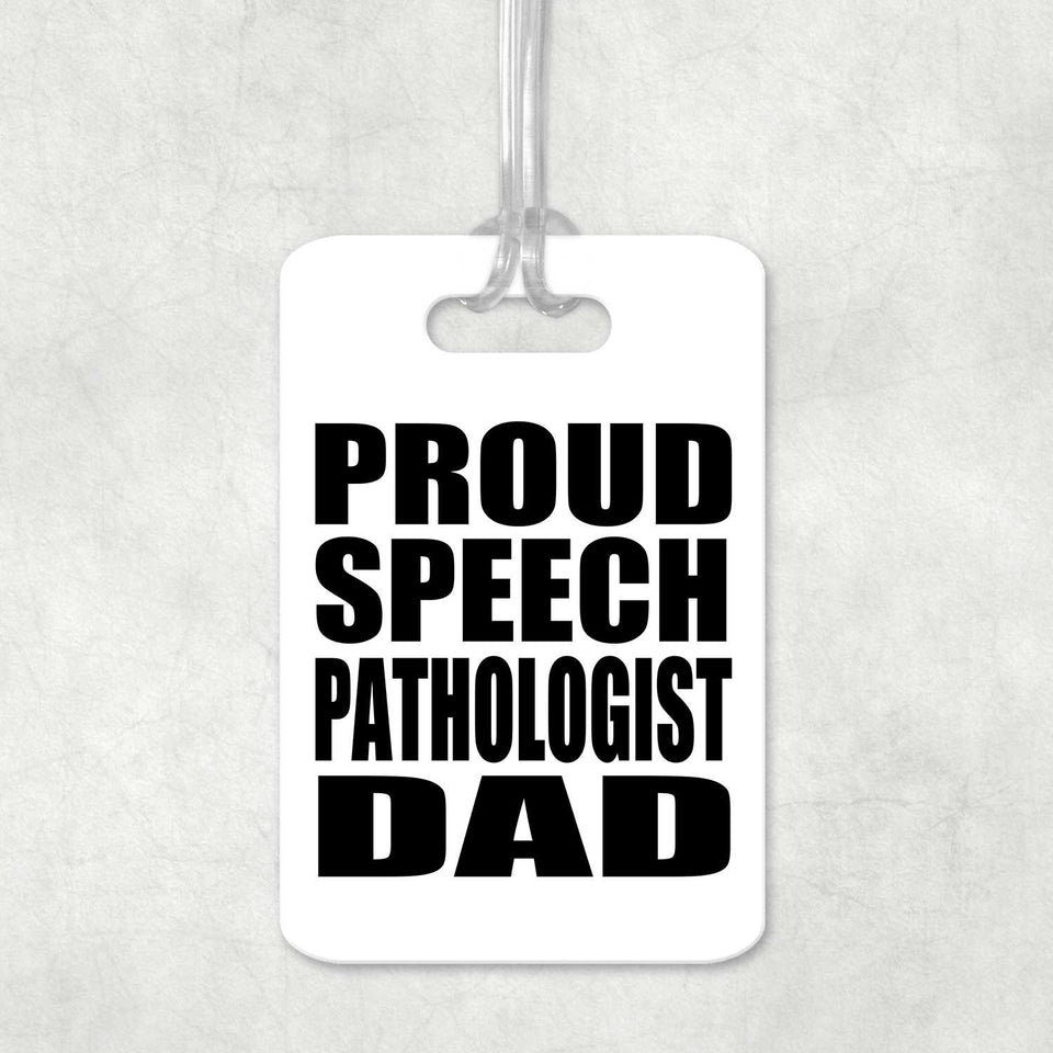 Proud Speech Pathologist Dad - Luggage Bag Tag