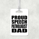 Proud Speech Pathologist Dad - Luggage Bag Tag