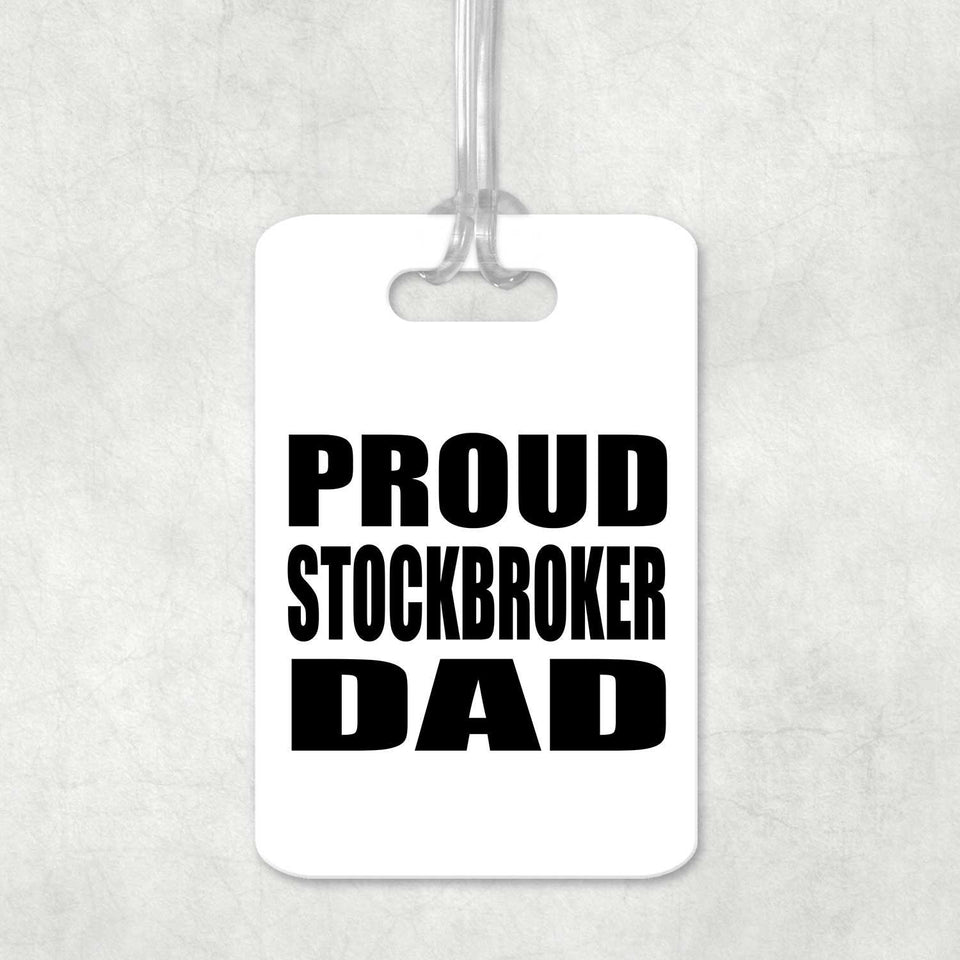 Proud Stockbroker Dad - Luggage Bag Tag