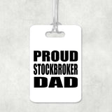 Proud Stockbroker Dad - Luggage Bag Tag