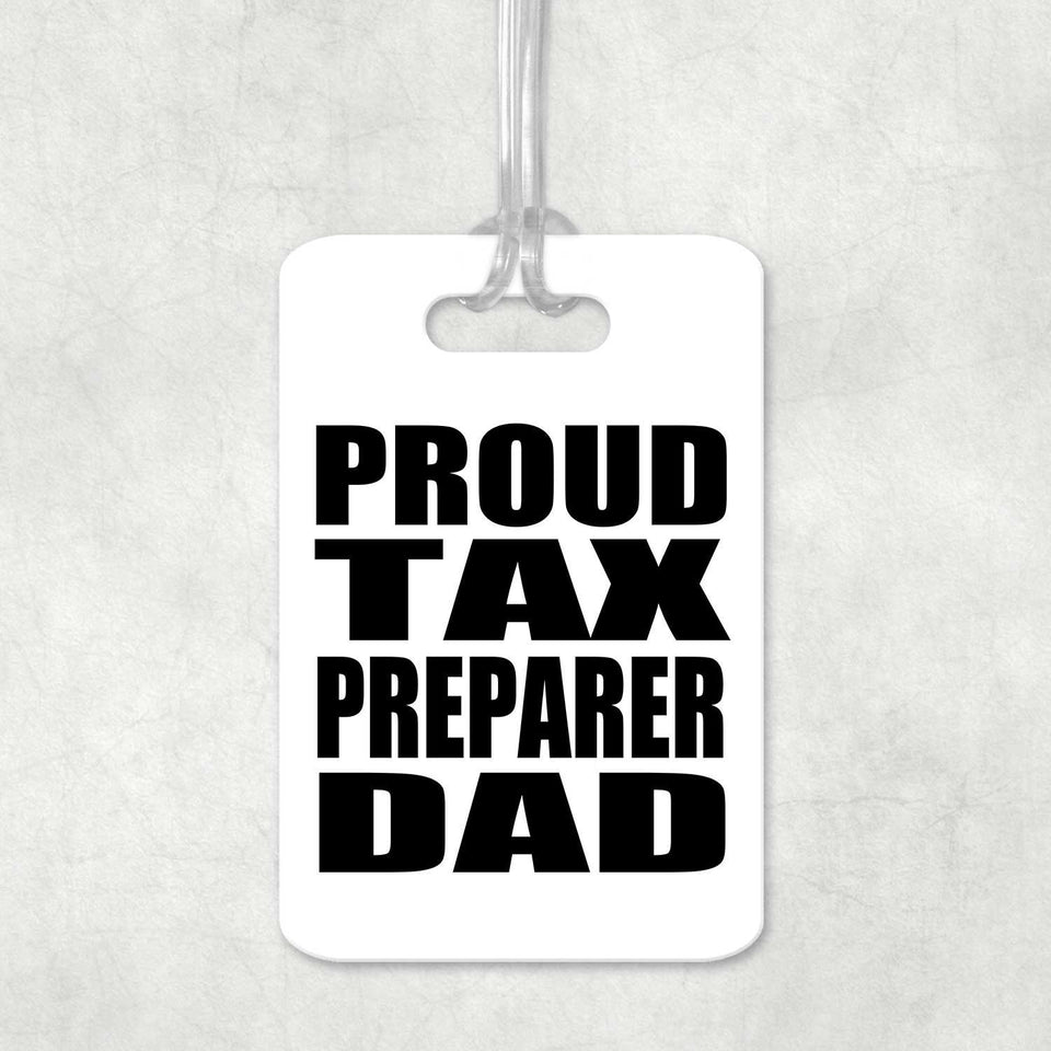 Proud Tax Preparer Dad - Luggage Bag Tag