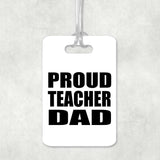 Proud Teacher Dad - Luggage Bag Tag
