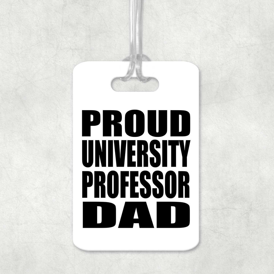 Proud University Professor Dad - Luggage Bag Tag