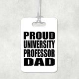 Proud University Professor Dad - Luggage Bag Tag