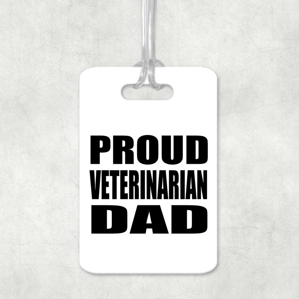 Proud Veterinarian Dad - Luggage Bag Tag