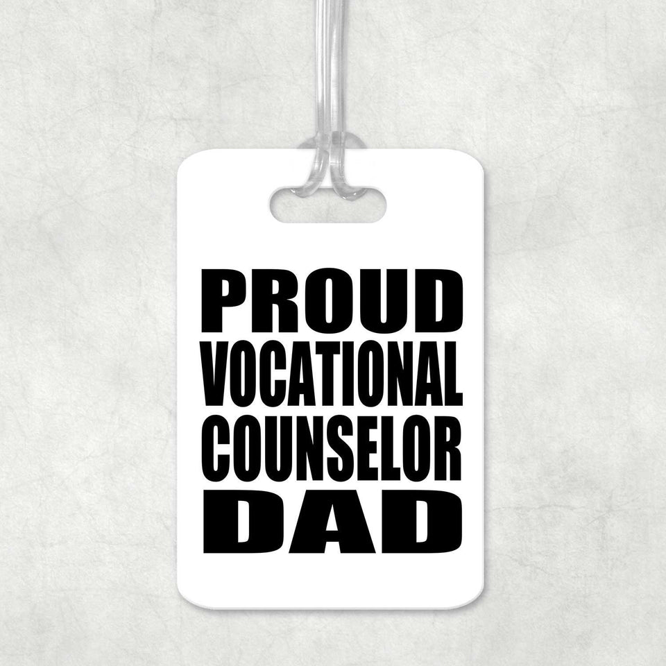 Proud Vocational Counselor Dad - Luggage Bag Tag