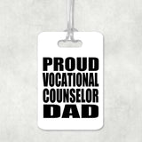 Proud Vocational Counselor Dad - Luggage Bag Tag