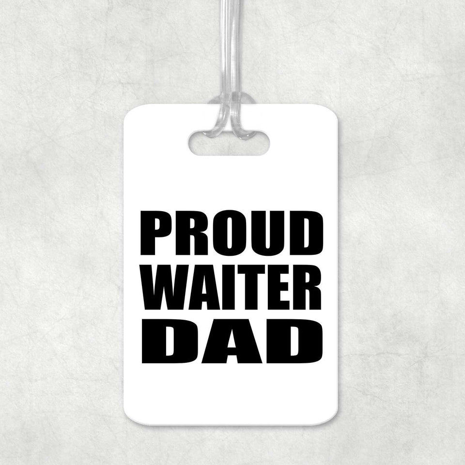 Proud Waiter Dad - Luggage Bag Tag