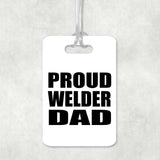 Proud Welder Dad - Luggage Bag Tag