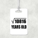 104th Birthday Square Root of 10816 Years Old - Luggage Bag Tag