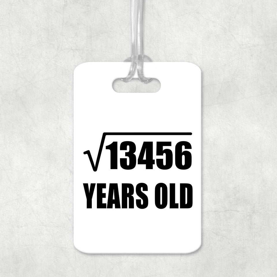 116th Birthday Square Root of 13456 Years Old - Luggage Bag Tag