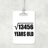 116th Birthday Square Root of 13456 Years Old - Luggage Bag Tag