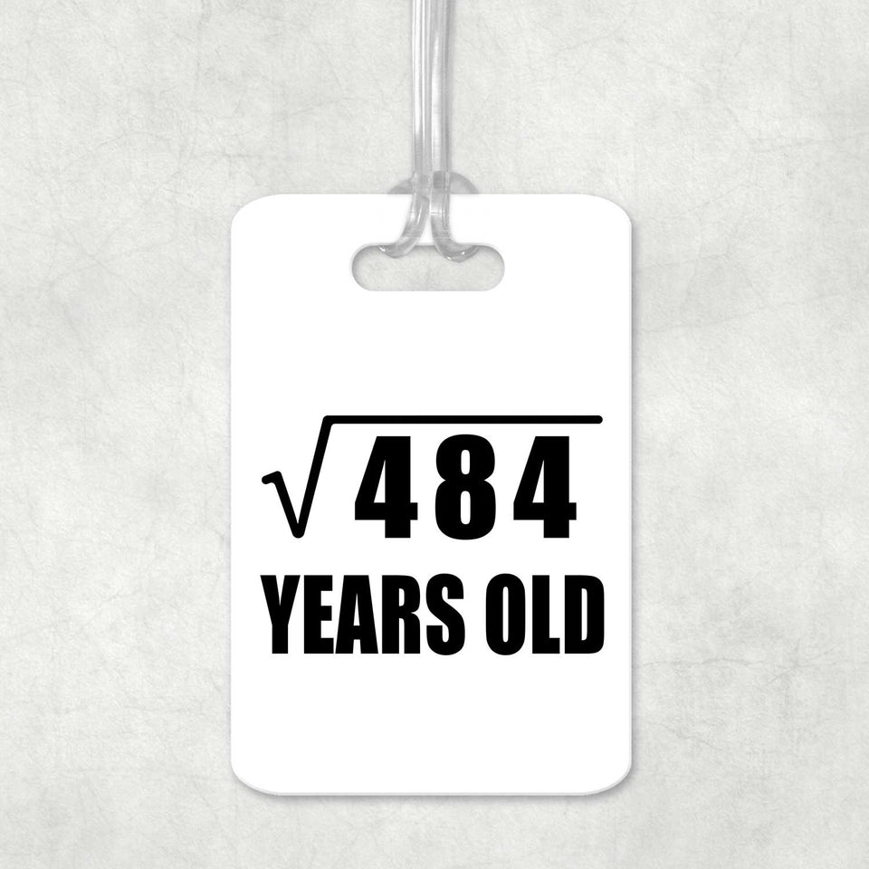 22nd Birthday Square Root of 484 Years Old - Luggage Bag Tag
