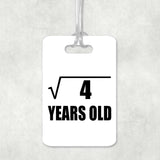 2nd Birthday Square Root of 4 Years Old - Luggage Bag Tag