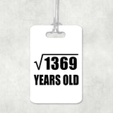 37th Birthday Square Root of 1369 Years Old - Luggage Bag Tag