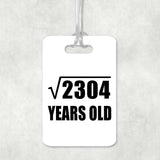 48th Birthday Square Root of 2304 Years Old - Luggage Bag Tag