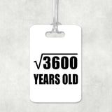 60th Birthday Square Root of 3600 Years Old - Luggage Bag Tag